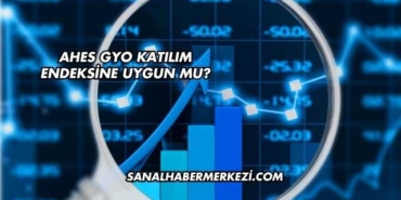 Ahes GYO Katılım Endeksine Uygun mu?