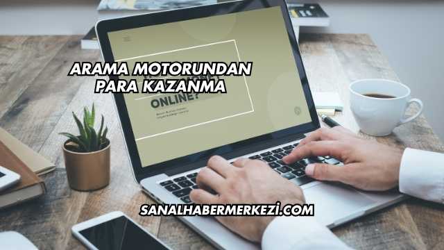 Arama Motorundan Para Kazanma