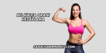 Bel Kalça Oranı Hesaplama