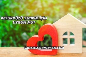 Beylikdüzü Yatırım İçin Uygun mu?