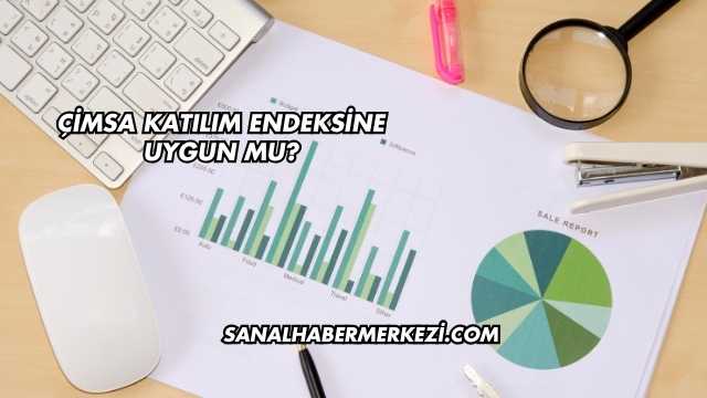 Çimsa Katılım Endeksine Uygun mu?