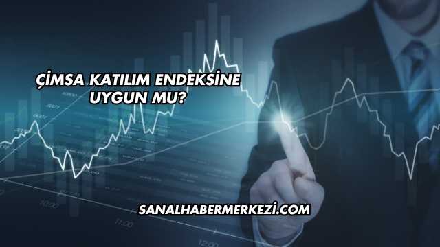 Çimsa Katılım Endeksine Uygun mu?