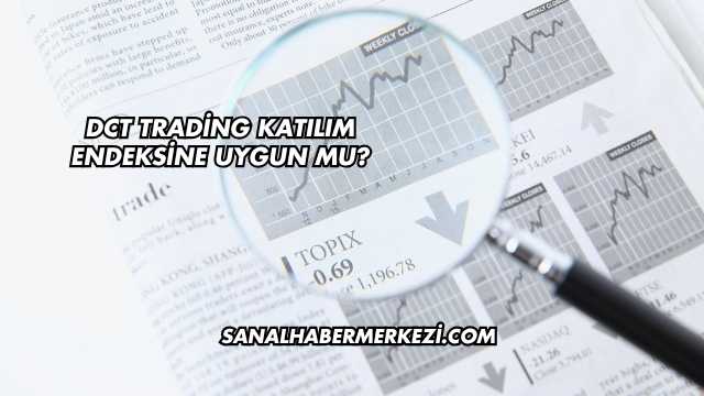 DCT Trading Katılım Endeksine Uygun mu?
