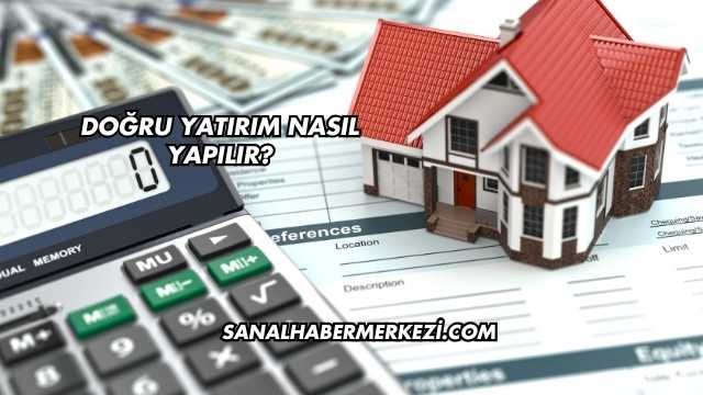 Doğru Yatırım Nasıl Yapılır?