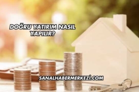 Doğru Yatırım Nasıl Yapılır?