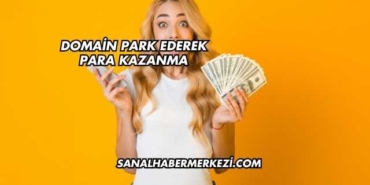 Domain Park Ederek Para Kazanma