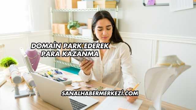 Domain Park Ederek Para Kazanma