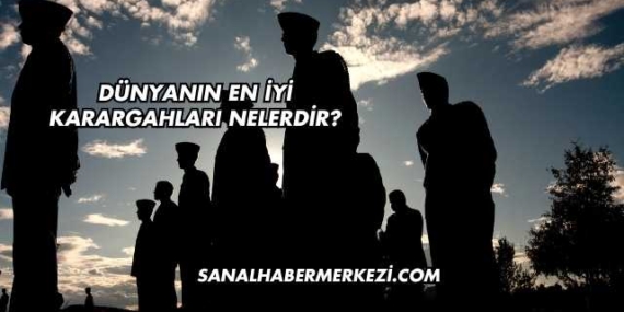 Dünyanın En İyi Karargahları Nelerdir?