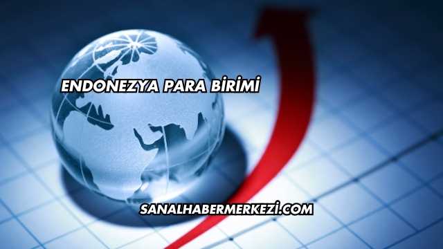 Endonezya Para Birimi