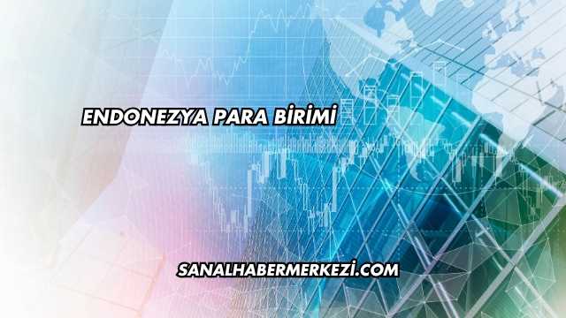 Endonezya Para Birimi