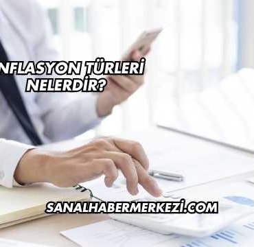 Enflasyon Türleri Nelerdir?