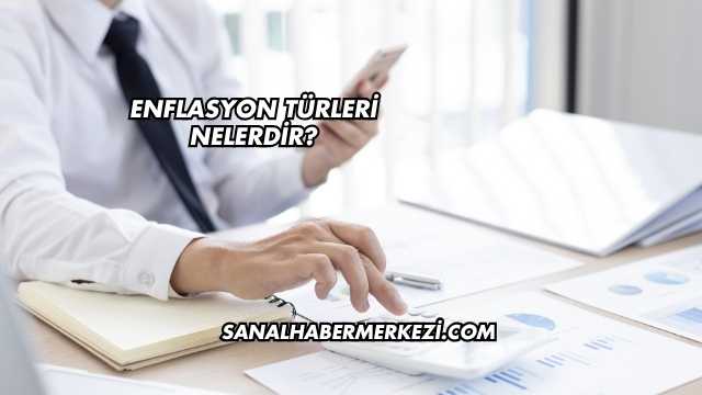 Enflasyon Türleri Nelerdir?