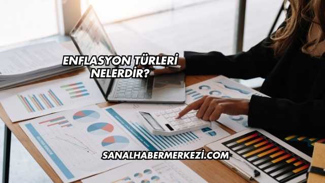 Enflasyon Türleri Nelerdir?