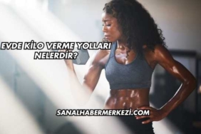 Evde Kilo Verme Yolları Nelerdir?