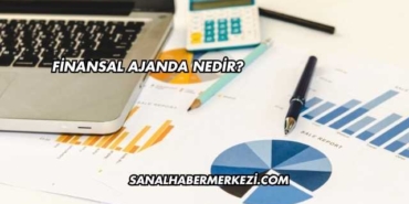 Finansal Ajanda Nedir?