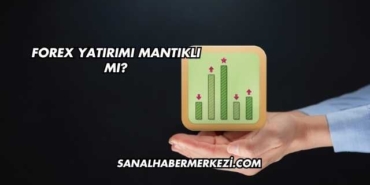 Forex Yatırımı Mantıklı mı?