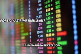 Forex Yatırımı Riskli mi?