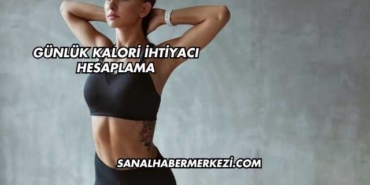 Günlük Kalori İhtiyacı Hesaplama