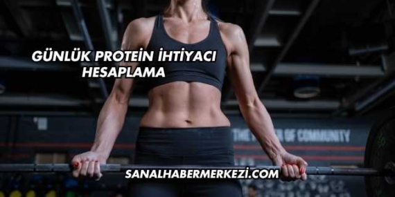 Günlük Protein İhtiyacı Hesaplama