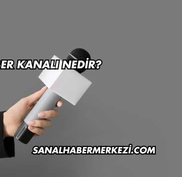 Haber Kanalı Nedir?