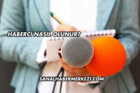 Haberci Nasıl Olunur?