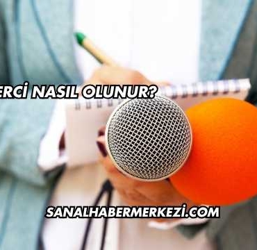 Haberci Nasıl Olunur?