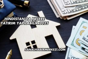 Hindistan'da Nelere Yatırım Yapılabilir 2025
