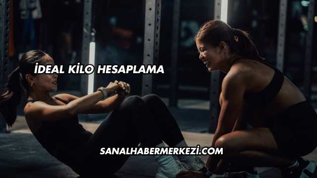 İdeal Kilo Hesaplama