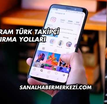 Instagram Türk Takipçi Artırma Yolları