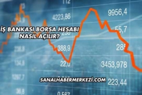 İş Bankası Borsa Hesabı Nasıl Açılır?