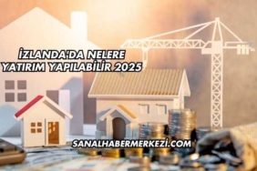 İzlanda'da Nelere Yatırım Yapılabilir 2025
