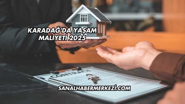 Karadağ'da Yaşam Maliyeti 2025