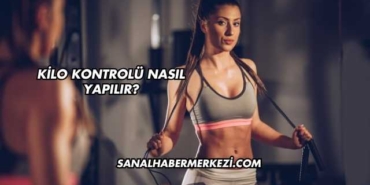 Kilo Kontrolü Nasıl Yapılır?