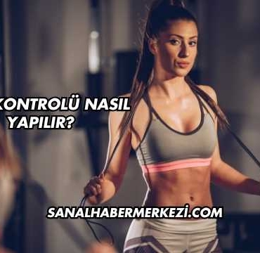 Kilo Kontrolü Nasıl Yapılır?
