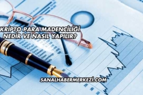 Kripto Para Madenciliği Nedir ve Nasıl Yapılır?