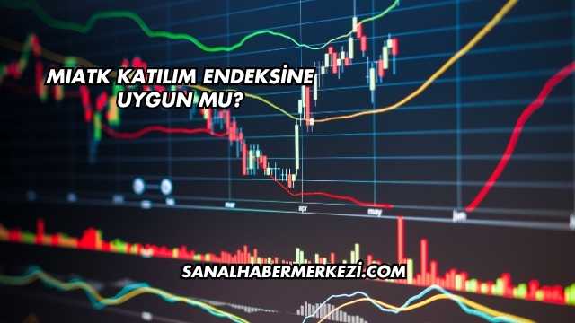MIATK Katılım Endeksine Uygun mu