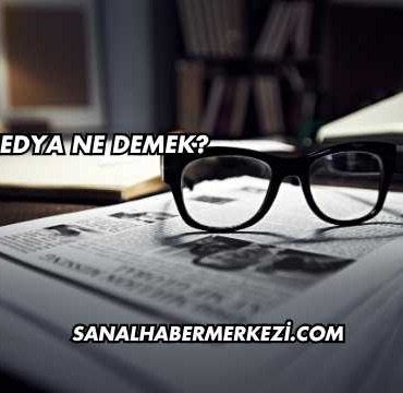 Medya Ne Demek?