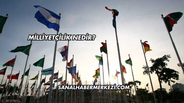 Milliyetçilik Nedir?