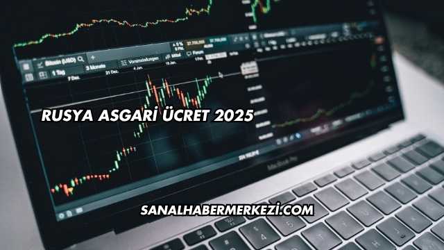 Rusya Asgari Ücret 2025