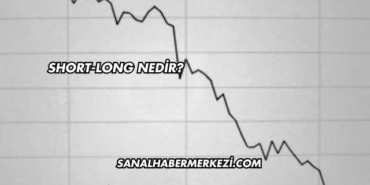 Short-Long Nedir?