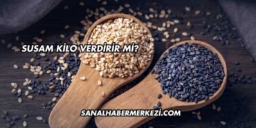 Susam Kilo Verdirir mi?