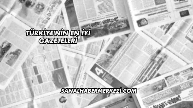 Türkiye'nin En İyi Gazeteleri