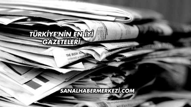 Türkiye'nin En İyi Gazeteleri