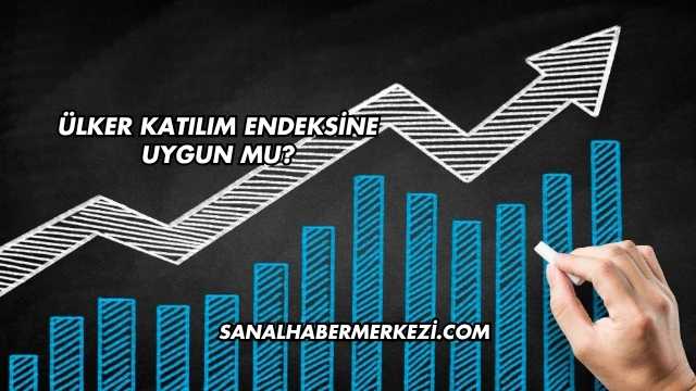 Ülker Katılım Endeksine Uygun mu?