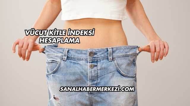 Vücut Kitle İndeksi Hesaplama