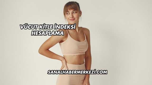 Vücut Kitle İndeksi Hesaplama