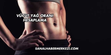 Vücut Yağ Oranı Hesaplama