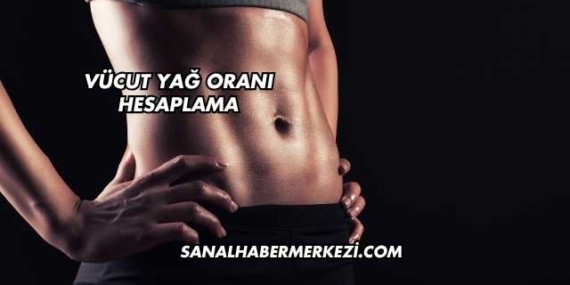 Vücut Yağ Oranı Hesaplama