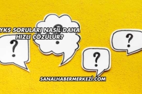 YKS Soruları Nasıl Daha Hızlı Çözülür?