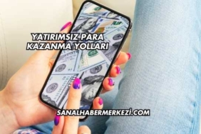 Yatırımsız Para Kazanma Yolları